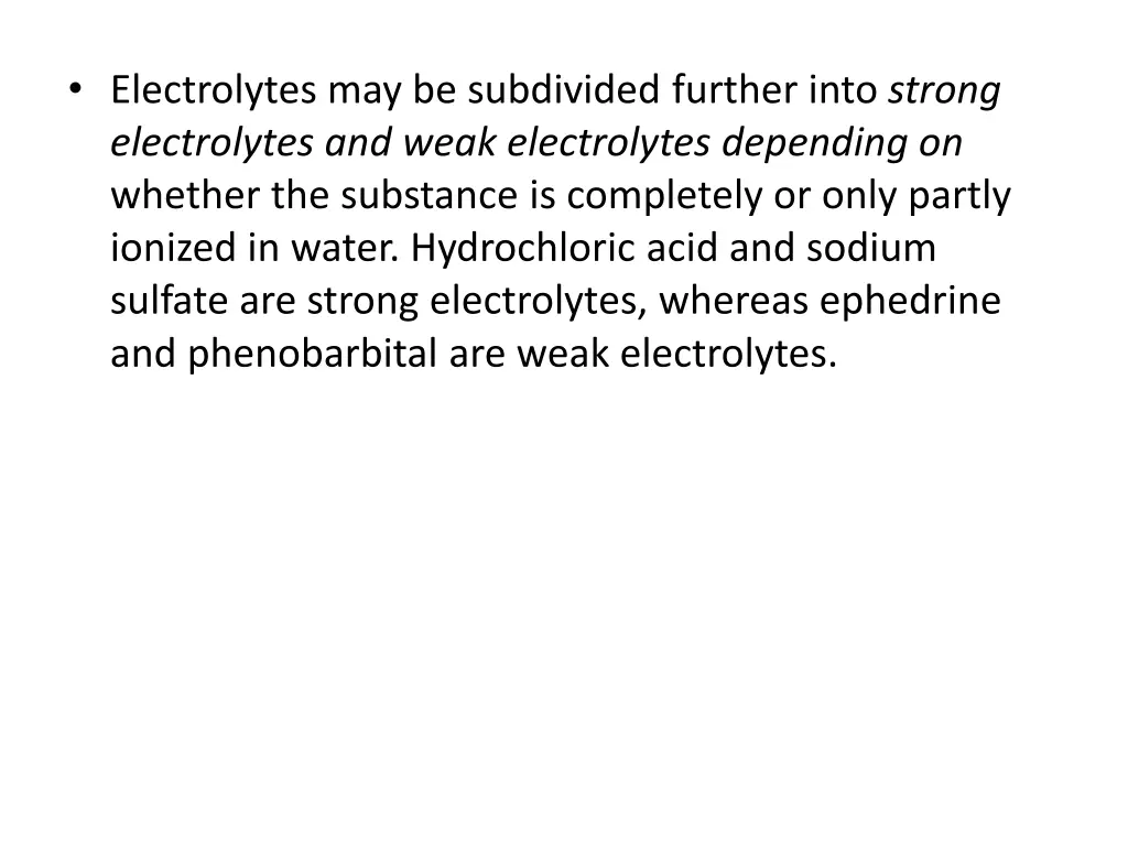 electrolytes may be subdivided further into