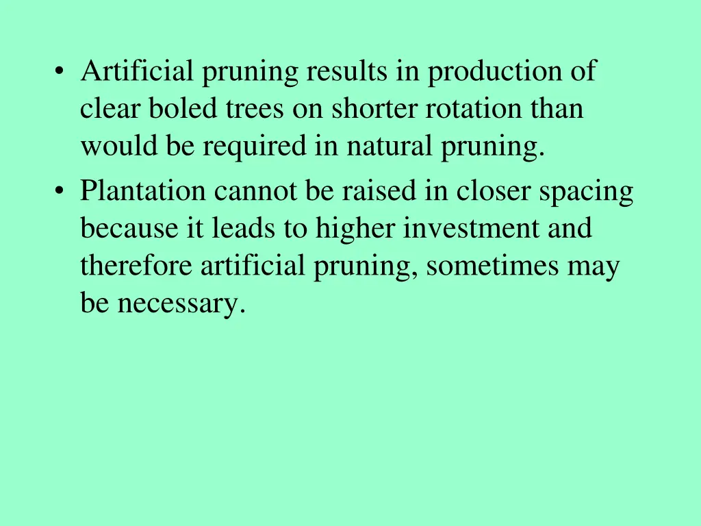 artificial pruning results in production of clear