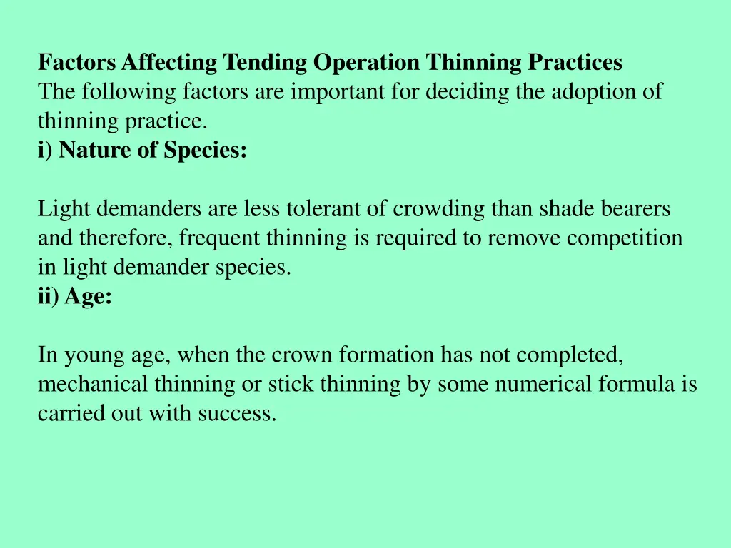 factors affecting tending operation thinning