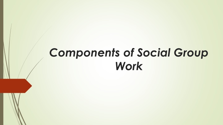 components of social group work