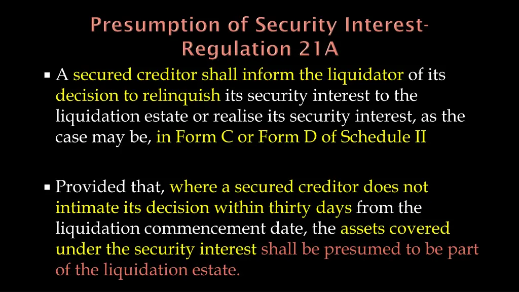 a secured creditor shall inform the liquidator