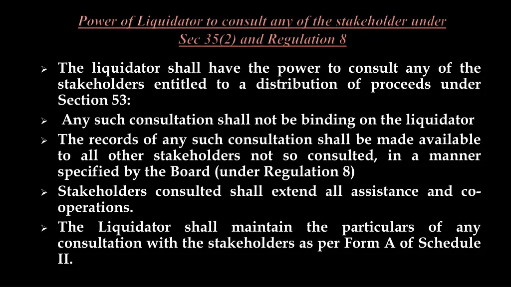 the liquidator shall have the power to consult