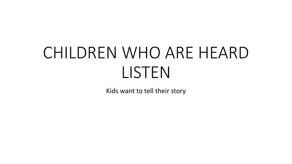 children who are heard listen