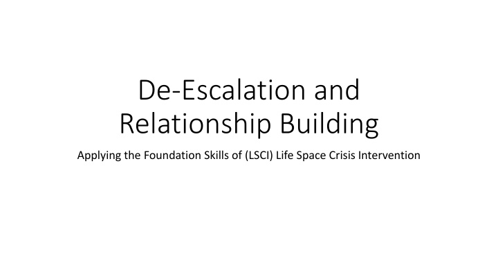 de escalation and relationship building