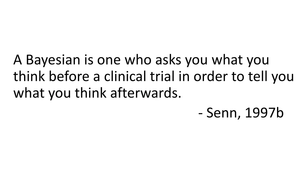 a bayesian is one who asks you what you think