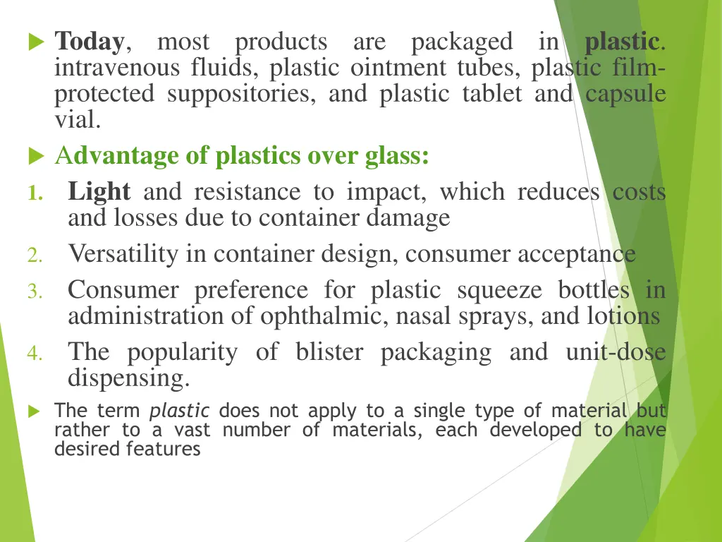 today most products are packaged in plastic