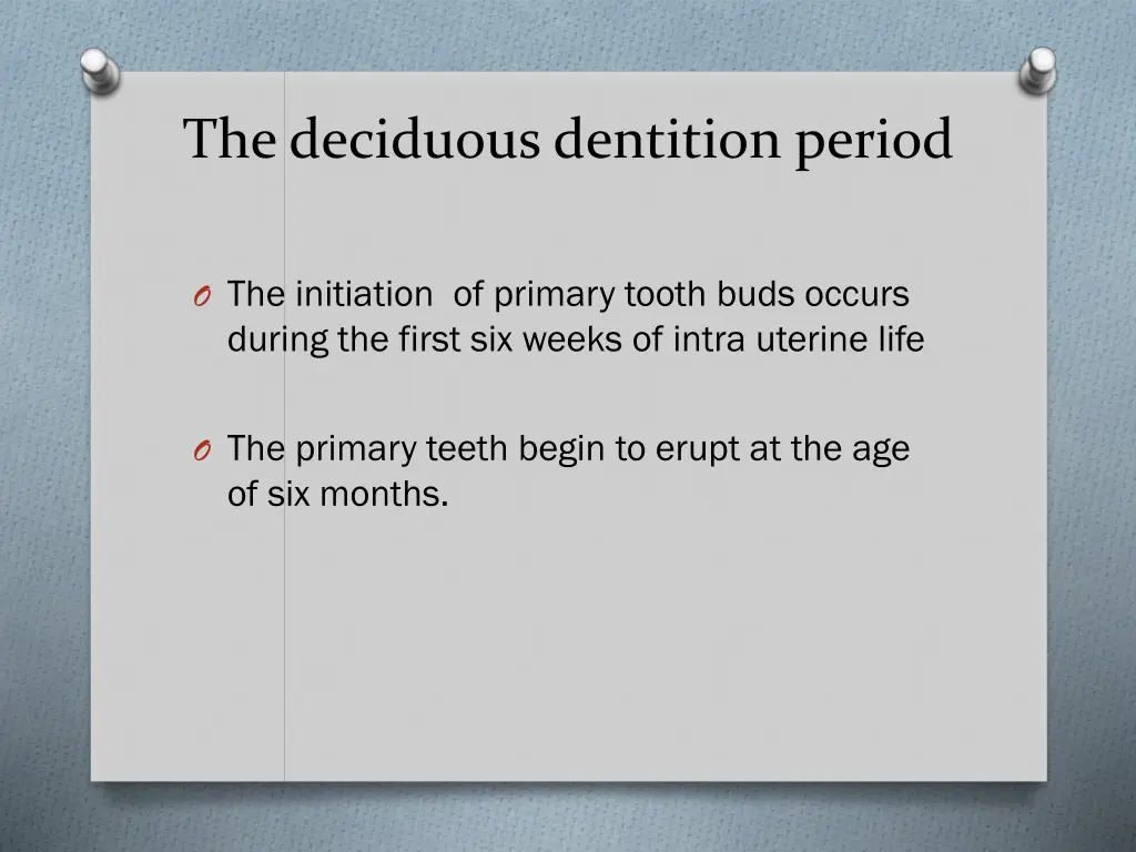 the deciduous dentition period