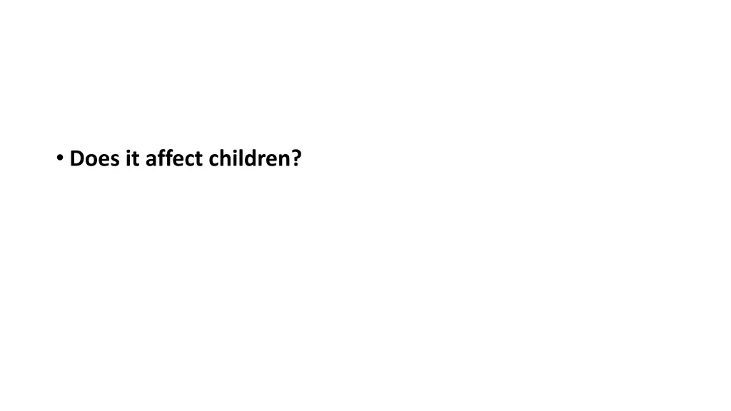 does it affect children