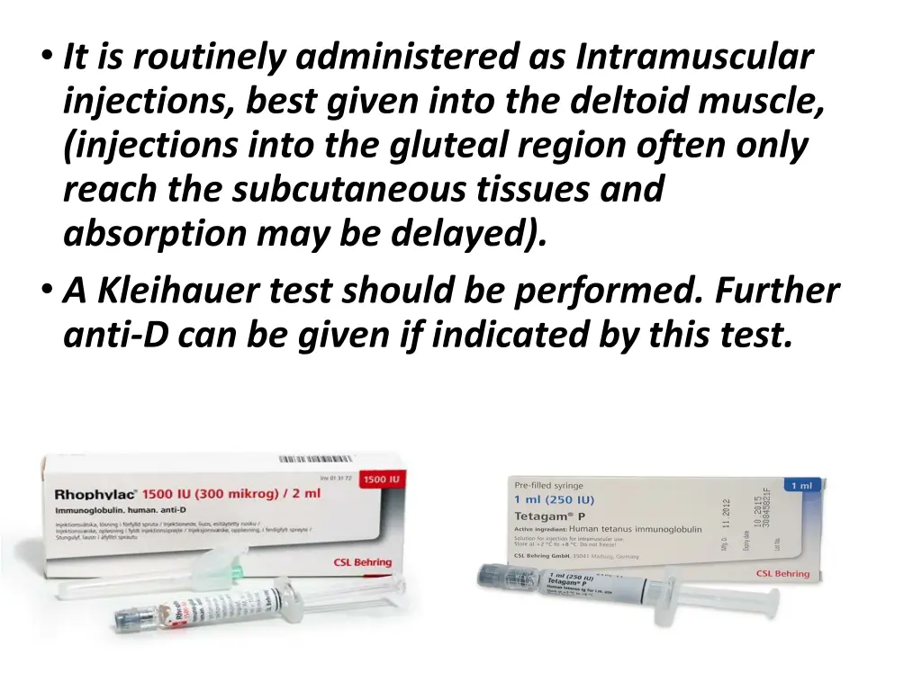 it is routinely administered as intramuscular