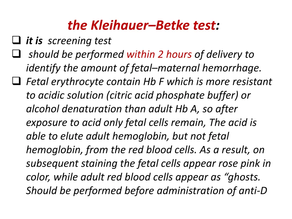 the kleihauer betke test it is screening test