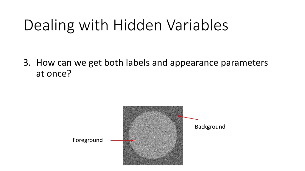 dealing with hidden variables