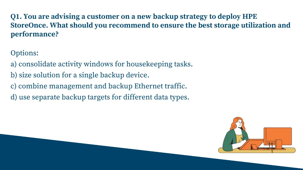 q1 you are advising a customer on a new backup