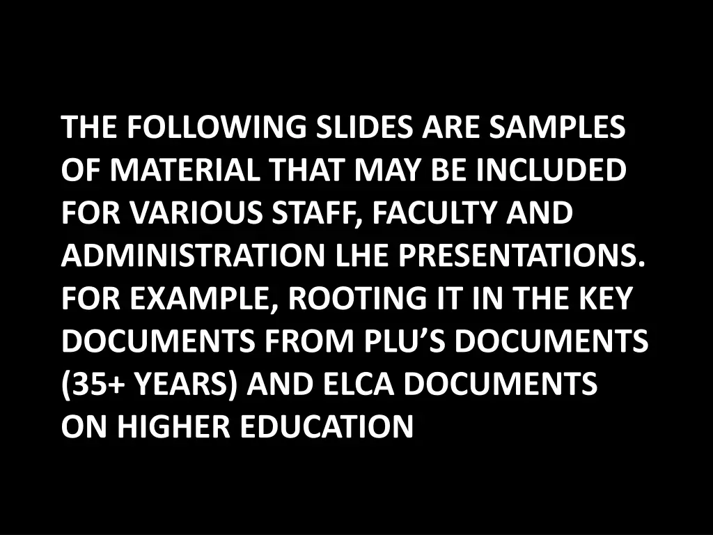 the following slides are samples of material that