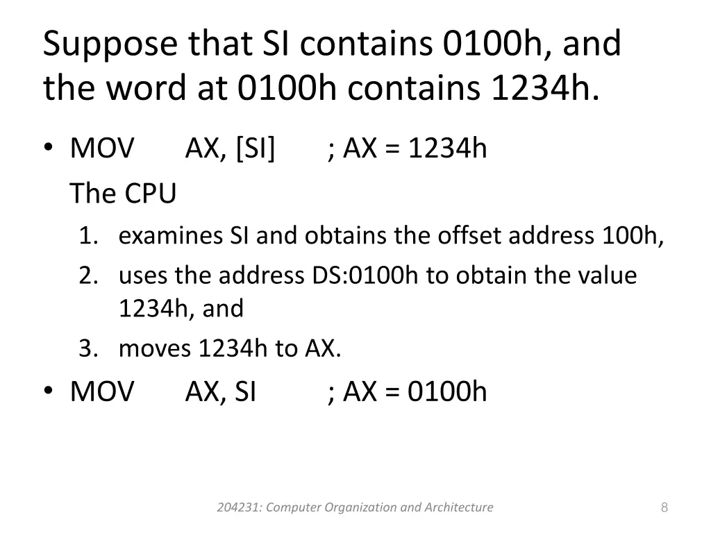 suppose that si contains 0100h and the word