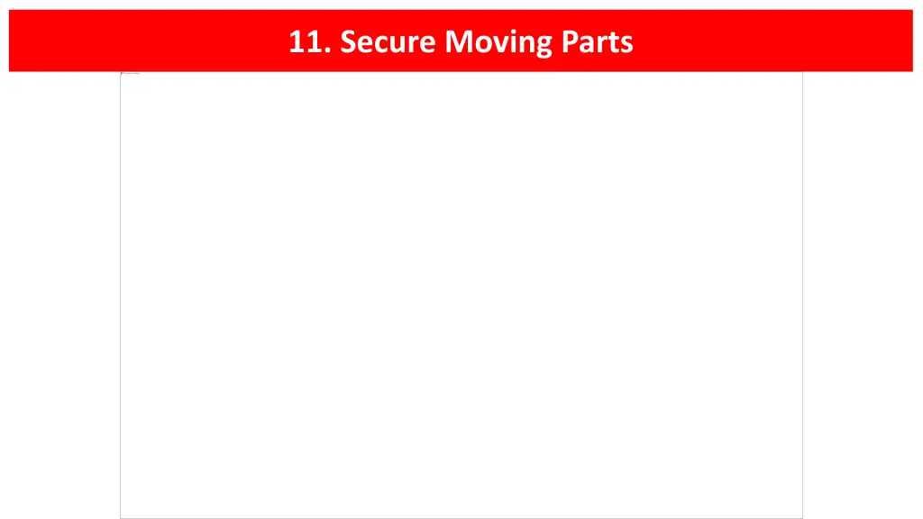 11 secure moving parts