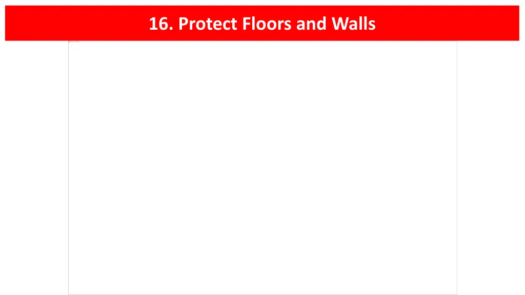 16 protect floors and walls