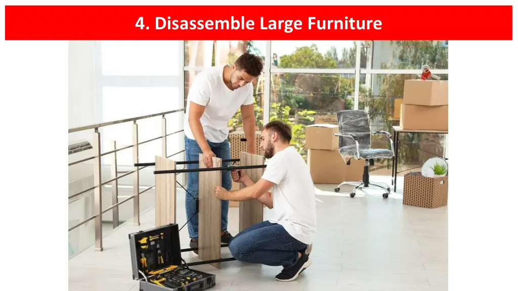 4 disassemble large furniture