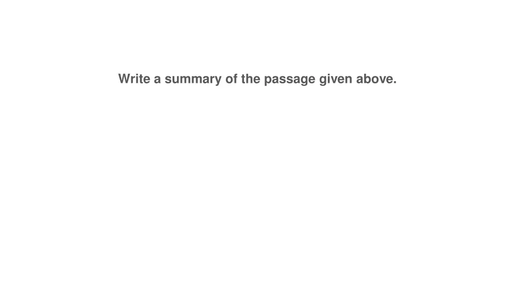 write a summary of the passage given above