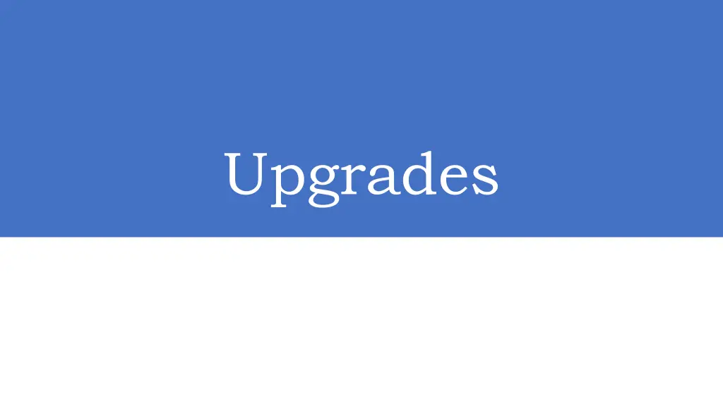 upgrades