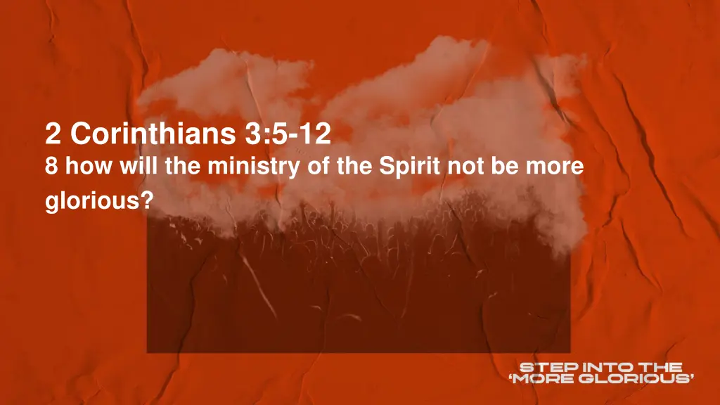 2 corinthians 3 5 12 8 how will the ministry