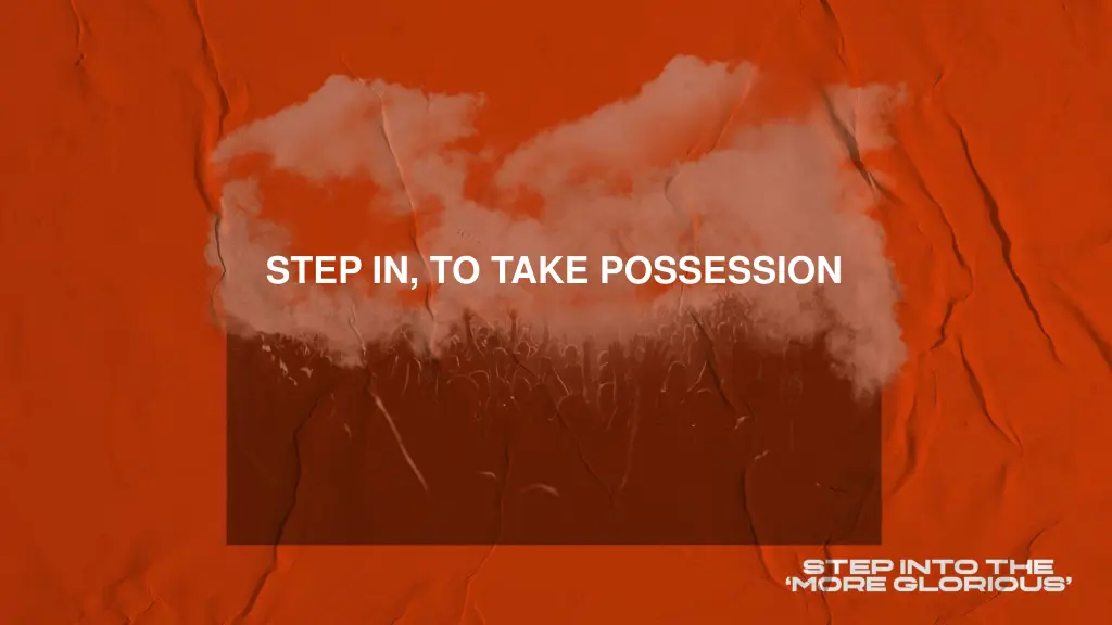 step in to take possession