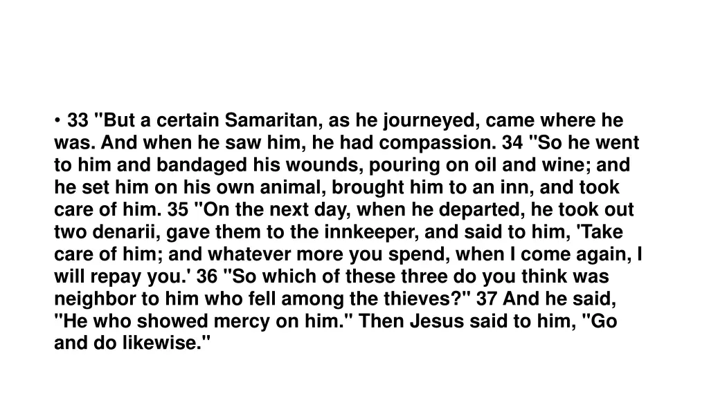 33 but a certain samaritan as he journeyed came