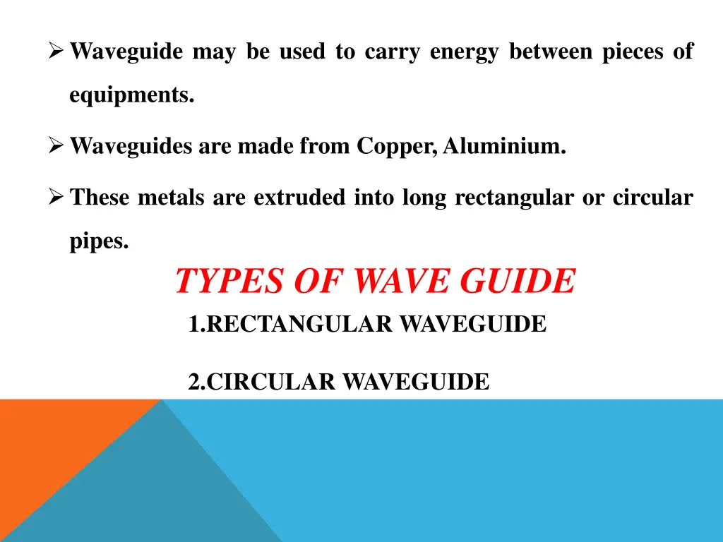 waveguide may be used to carry energy between