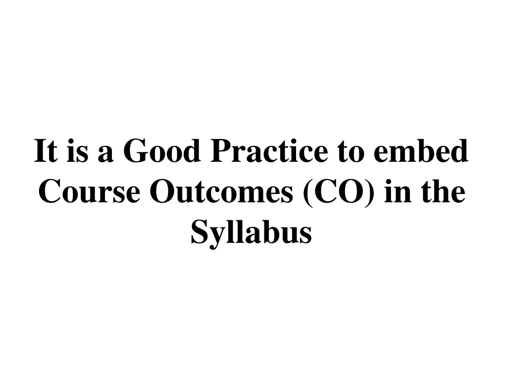 it is a good practice to embed course outcomes