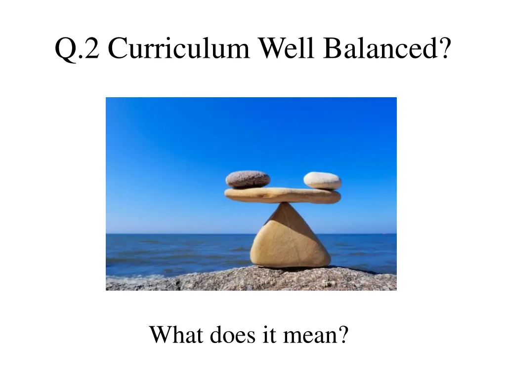 q 2 curriculum well balanced