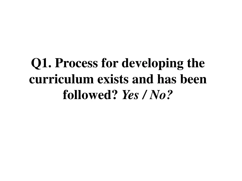 q1 process for developing the curriculum exists