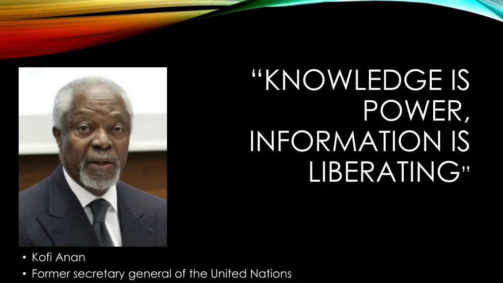 knowledge is power information is liberating