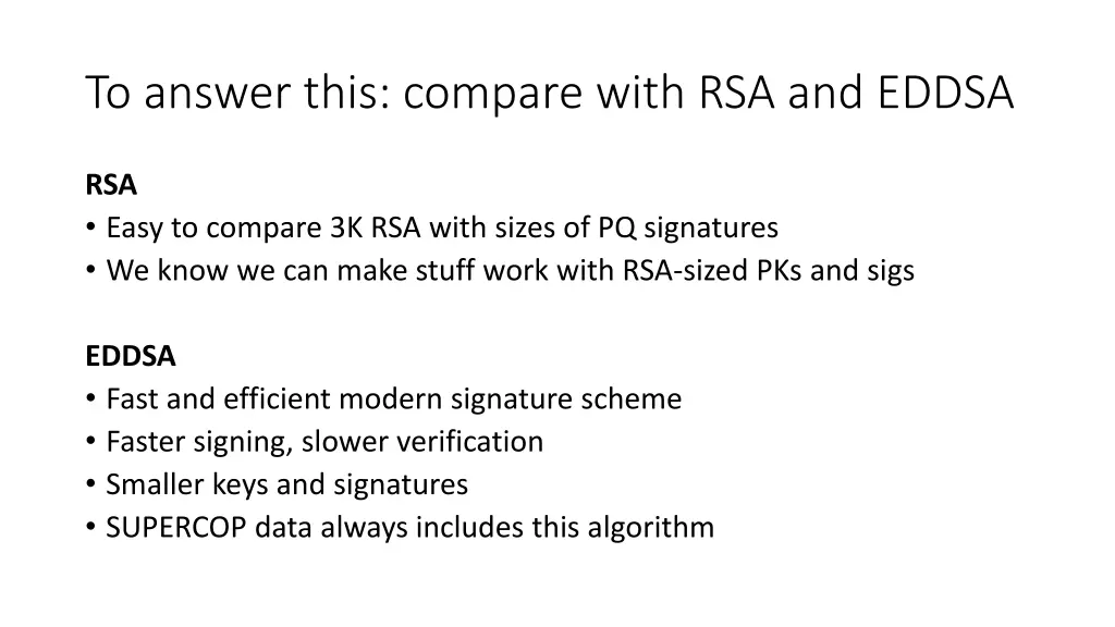 to answer this compare with rsa and eddsa