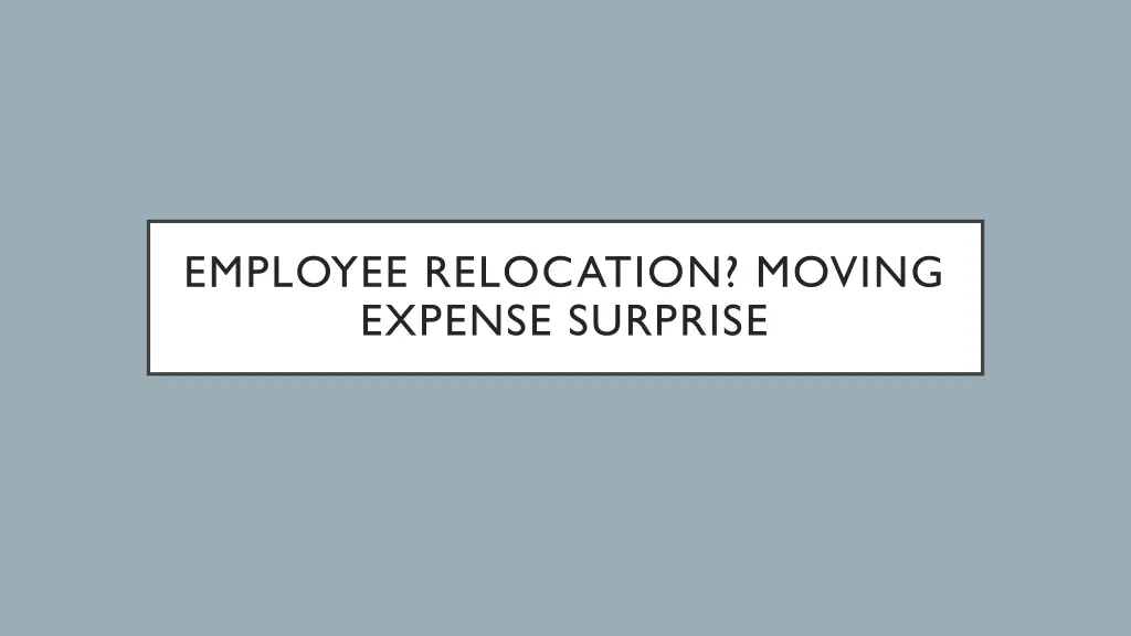 employee relocation moving expense surprise