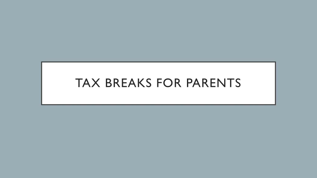 tax breaks for parents