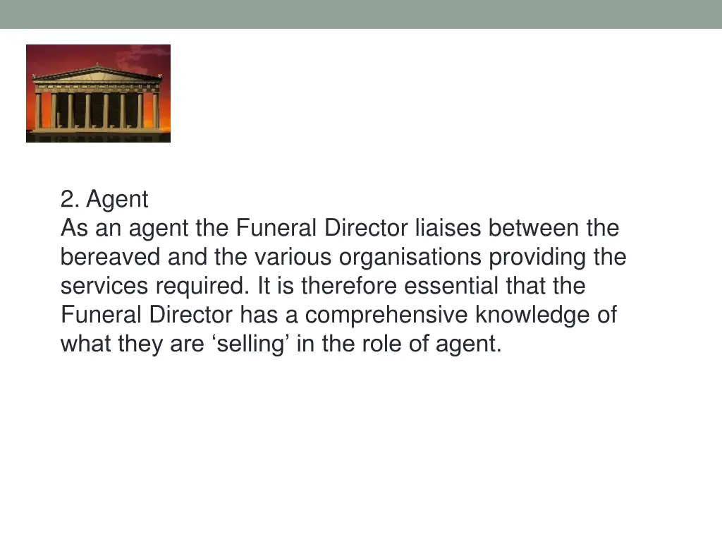 2 agent as an agent the funeral director liaises