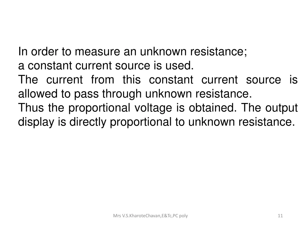 in order to measure an unknown resistance