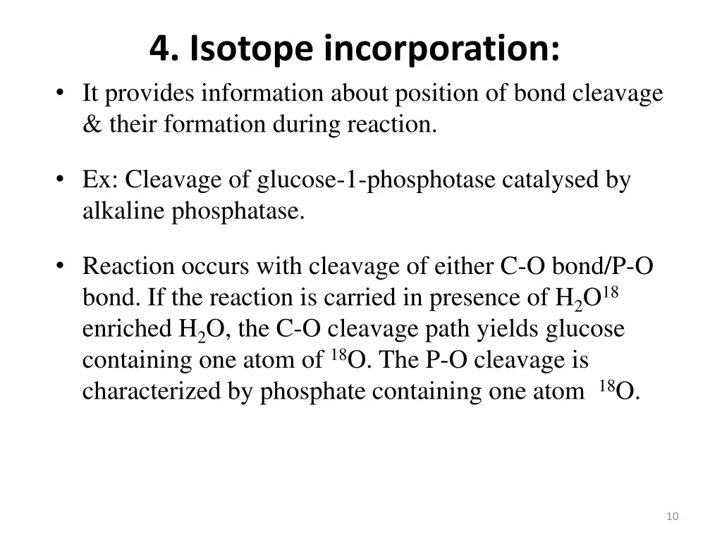 4 isotope incorporation it provides information