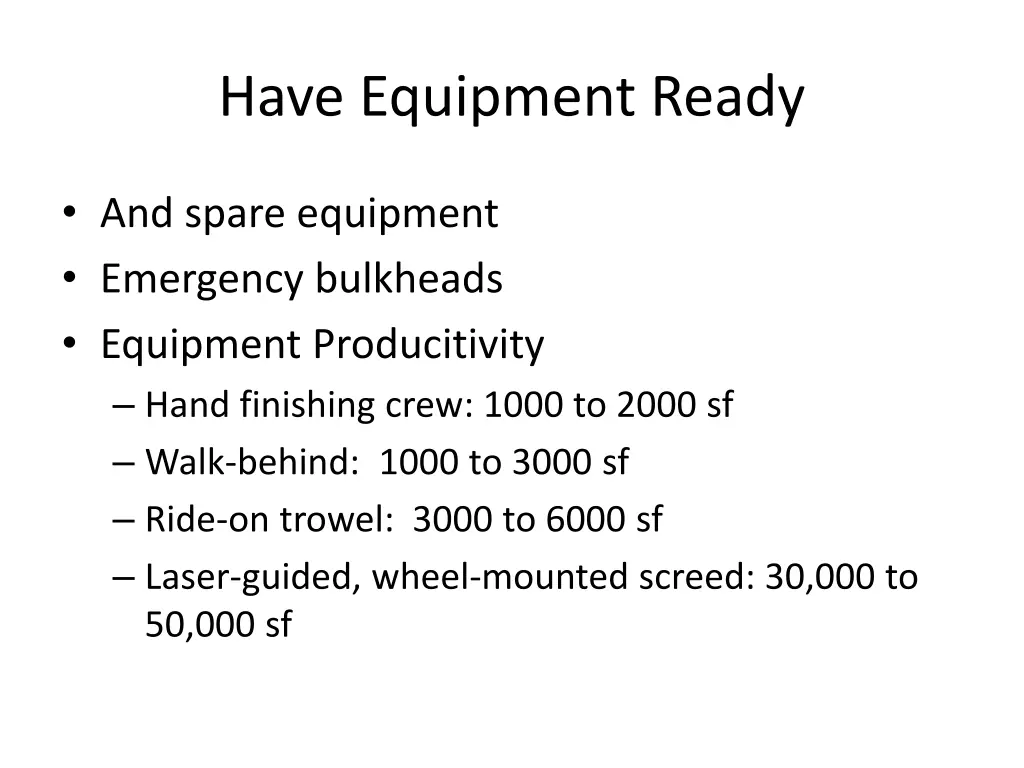 have equipment ready