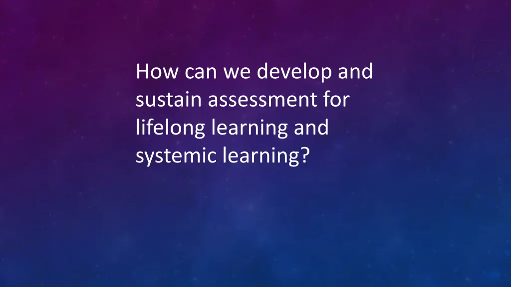 how can we develop and sustain assessment