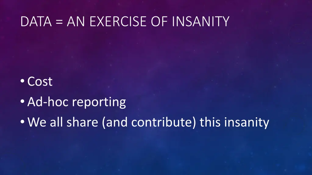 data an exercise of insanity