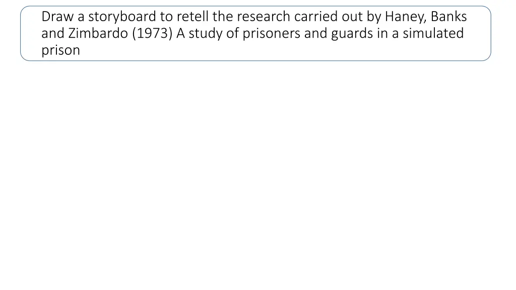 draw a storyboard to retell the research carried 1