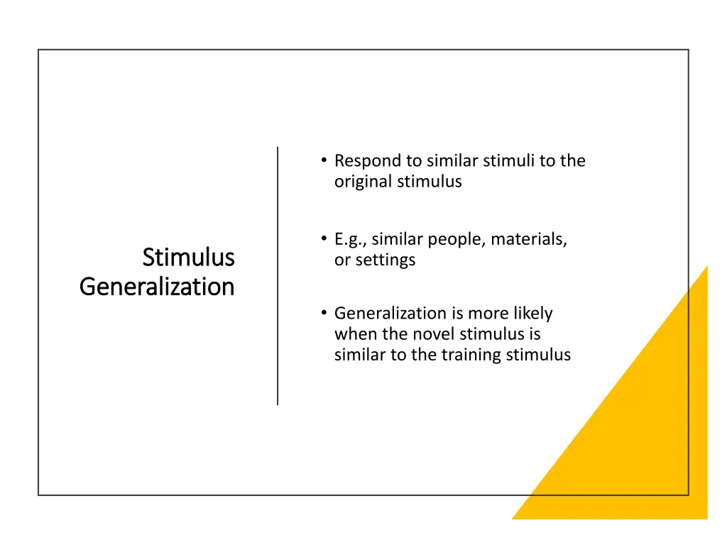 respond to similar stimuli to the original