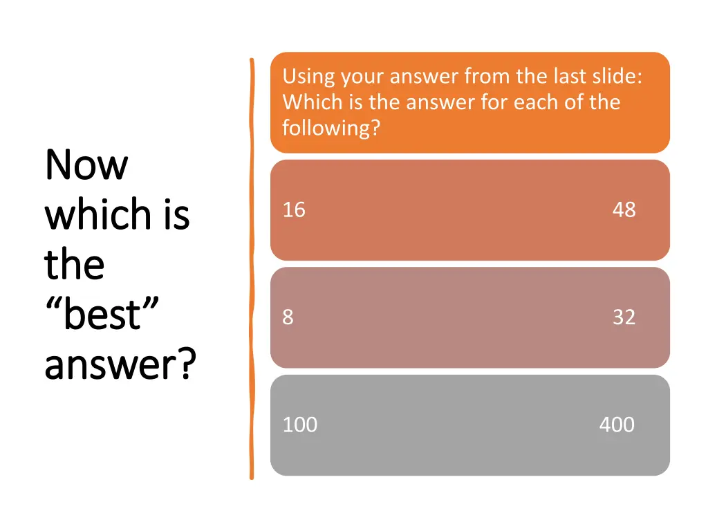 using your answer from the last slide which