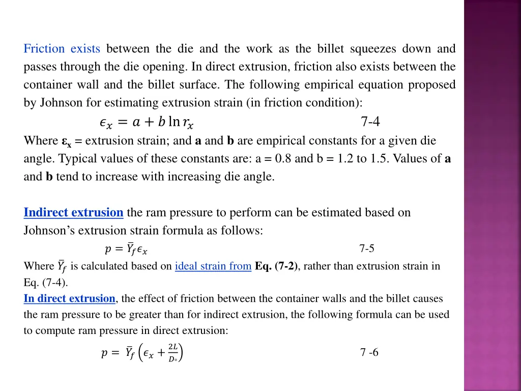 friction exists between the die and the work