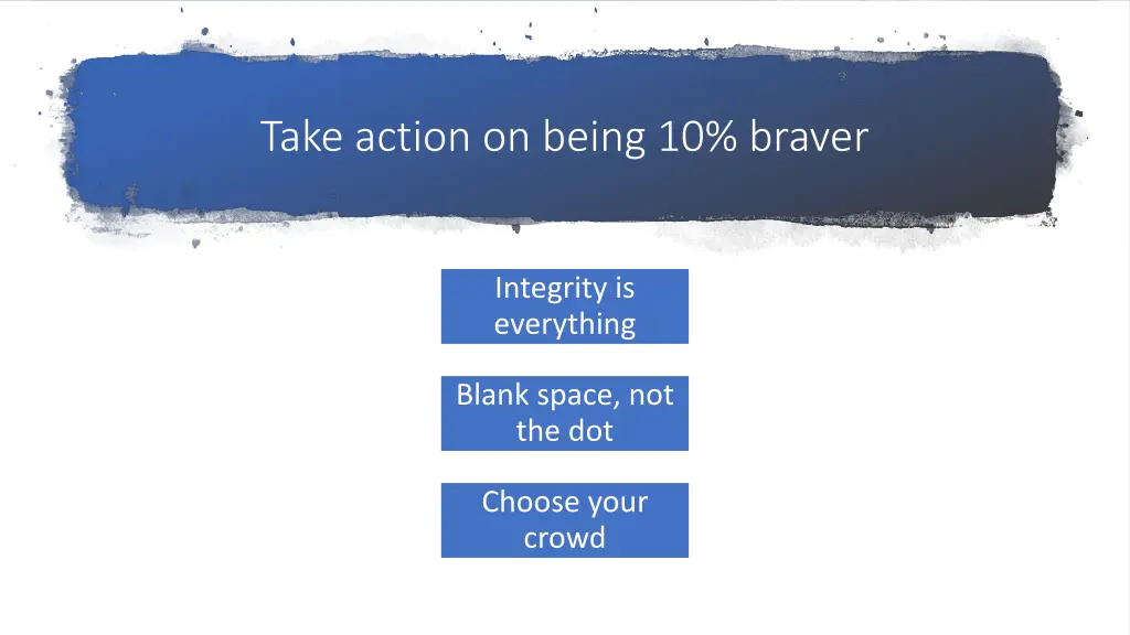 take action on being 10 braver