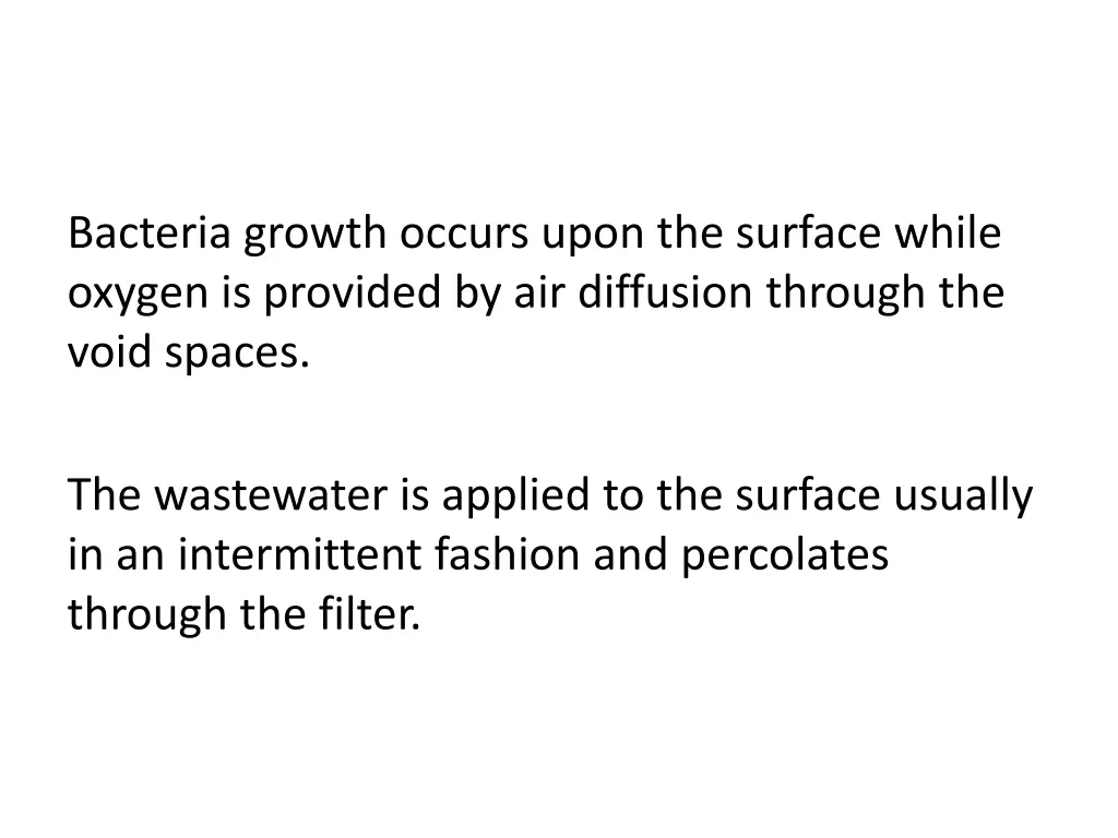 bacteria growth occurs upon the surface while