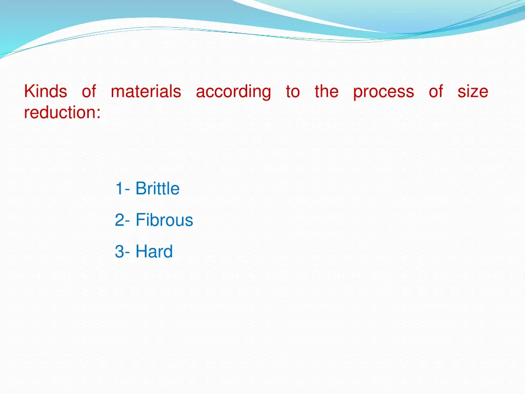 kinds of materials according to the process