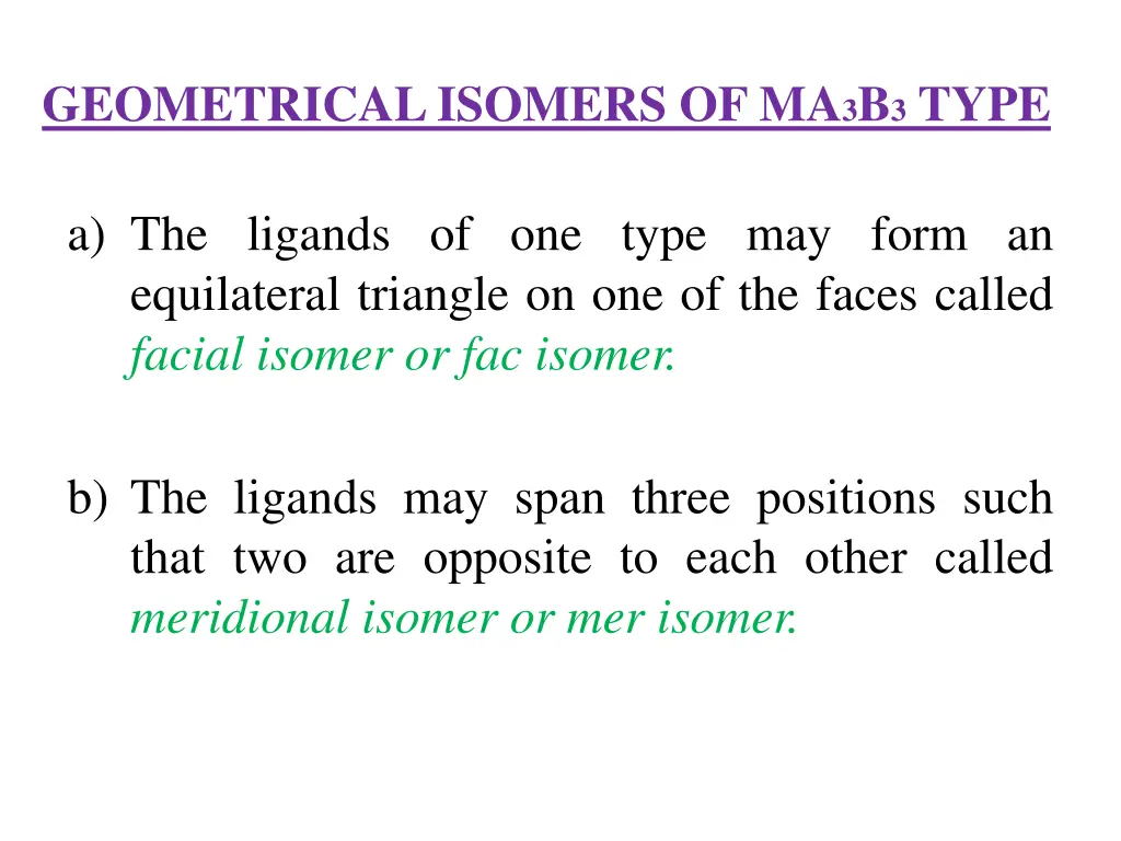 geometrical isomers of ma 3 b 3 type