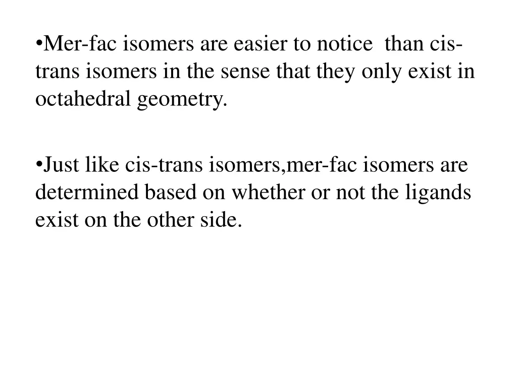 mer fac isomers are easier to notice than