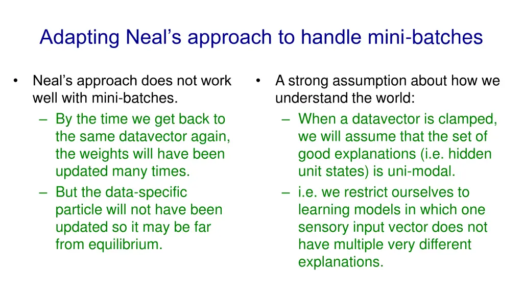 adapting neal s approach to handle mini batches